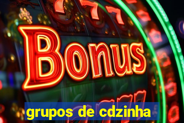 grupos de cdzinha